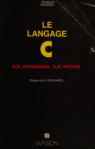 Brian W. Kernighan: Le langage C (French language, 1986, Masson)