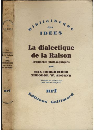 Theodor W. Adorno, Max Horkheimer: La dialectique de la raison (French language, 1983, Gallimard)
