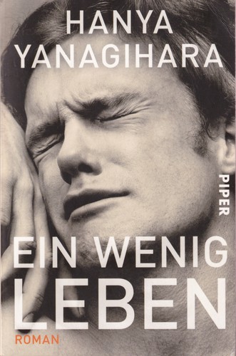 Hanya Yanagihara: Ein wenig Leben (German language, 2018)