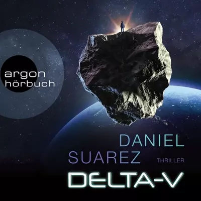 Daniel Suarez (duplicate): Delta-V (AudiobookFormat, Deutsch language, Argon Verlag)