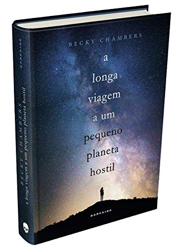 Becky Chambers: A Longa Viagem a Um Pequeno Planeta Hostil (Hardcover, Portuguese language, 2017, DARKSIDE)