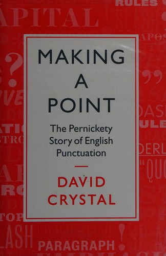 David Crystal: Making a Point (2016, Profile Books Limited)
