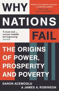 Daron Acemoğlu, James A. Robinson: Why Nations Fail (2013)