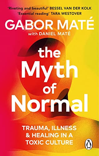 Gabor Maté, Daniel Maté: Myth of Normal (Paperback, 2024, Vermilion)
