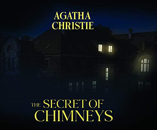 Agatha Christie, Charles Armstrong: The Secret of Chimneys (2021, Dreamscape Media)