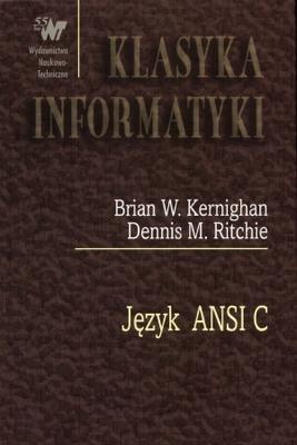 Brian W. Kernighan, Dennis MacAlistair Ritchie: Język ANSI C (2002, Wydawnictwa Naukowo-Techniczne)