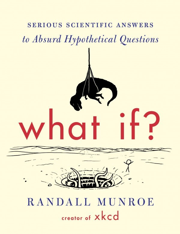 Randall Munroe, Randall Munroe: What If? (Hardcover, 2014, Mariner Books)