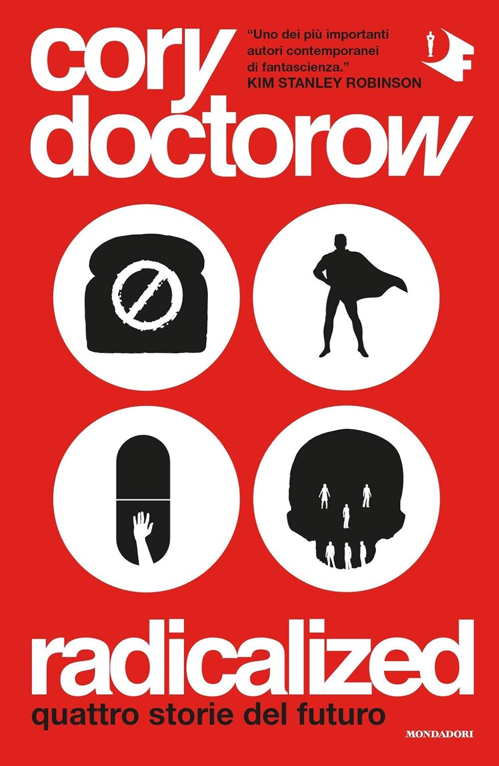 Cory Doctorow: Radicalized (Paperback, Italiano language, 2021, Mondadori)