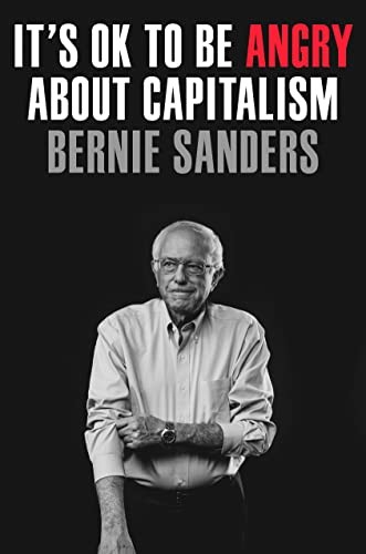Nichols, John, Bernie Sanders: It's OK to Be Angry about Capitalism (2023, Crown Publishing Group, The, Crown)