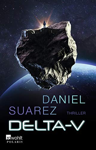 Daniel Suarez (duplicate): Delta-V (Paperback, German language, 2019, Rowohlt Taschenbuch)