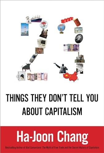 Ha-Joon Chang: 23 Things They Don't Tell You about Capitalism (AudiobookFormat, Bloomsbury Press)